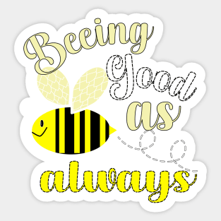 CUTE SPRING QUOTE ABOUT BEE-ING GOOD CUTE BUMBLE BEE DESIGN Sticker